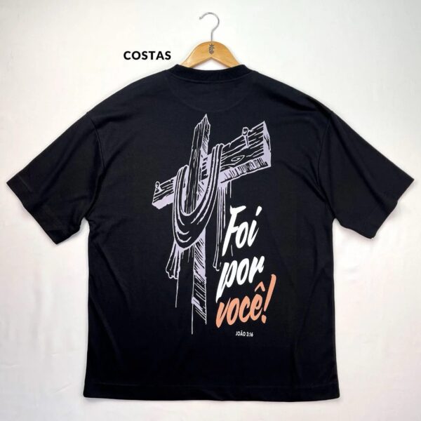 Oversized Preta Full Cruz Foi Por Você!