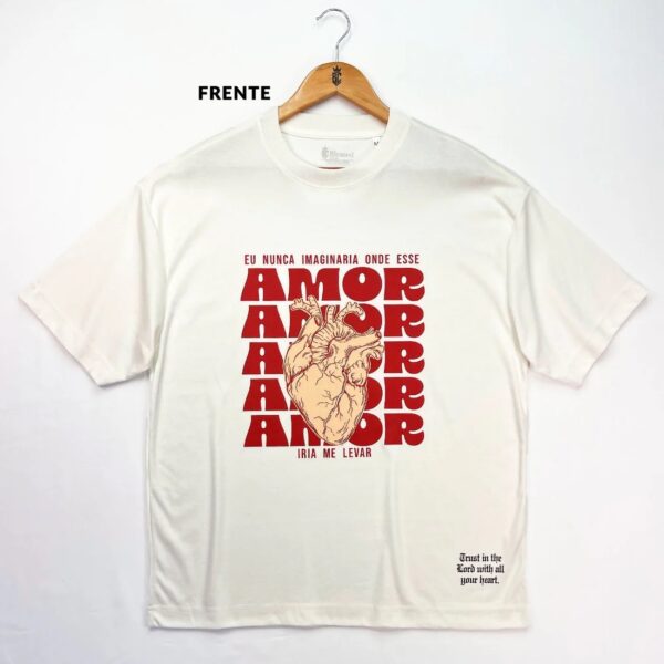 Oversized Off White Eu Nunca Imaginaria Onde Esse Amor Iria Me Levar