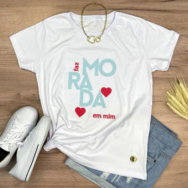 Camiseta Feminina Branca Faz morada em mim