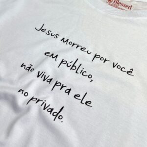 Camiseta Masculina Branca Jesus Morreu Por Você Em Público - Imagem 2