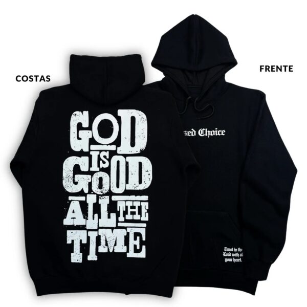 Moletom Canguru Com Capuz Preto God Is Good All The Time
